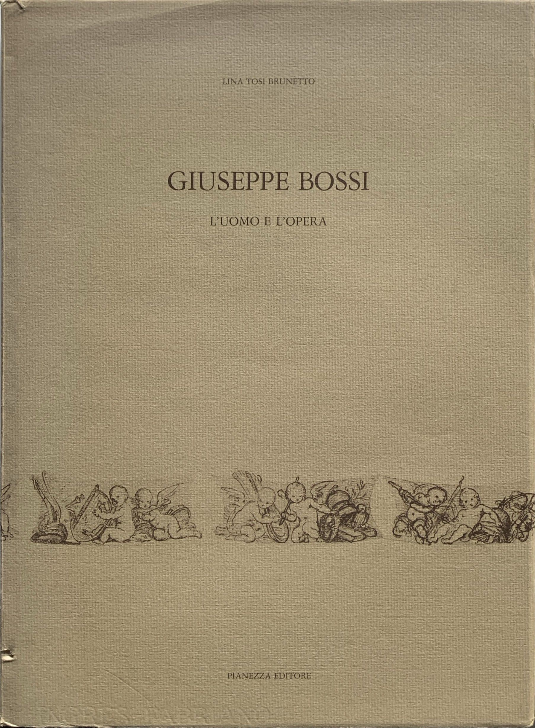 Giuseppe Bossi : l'uomo e l'opera