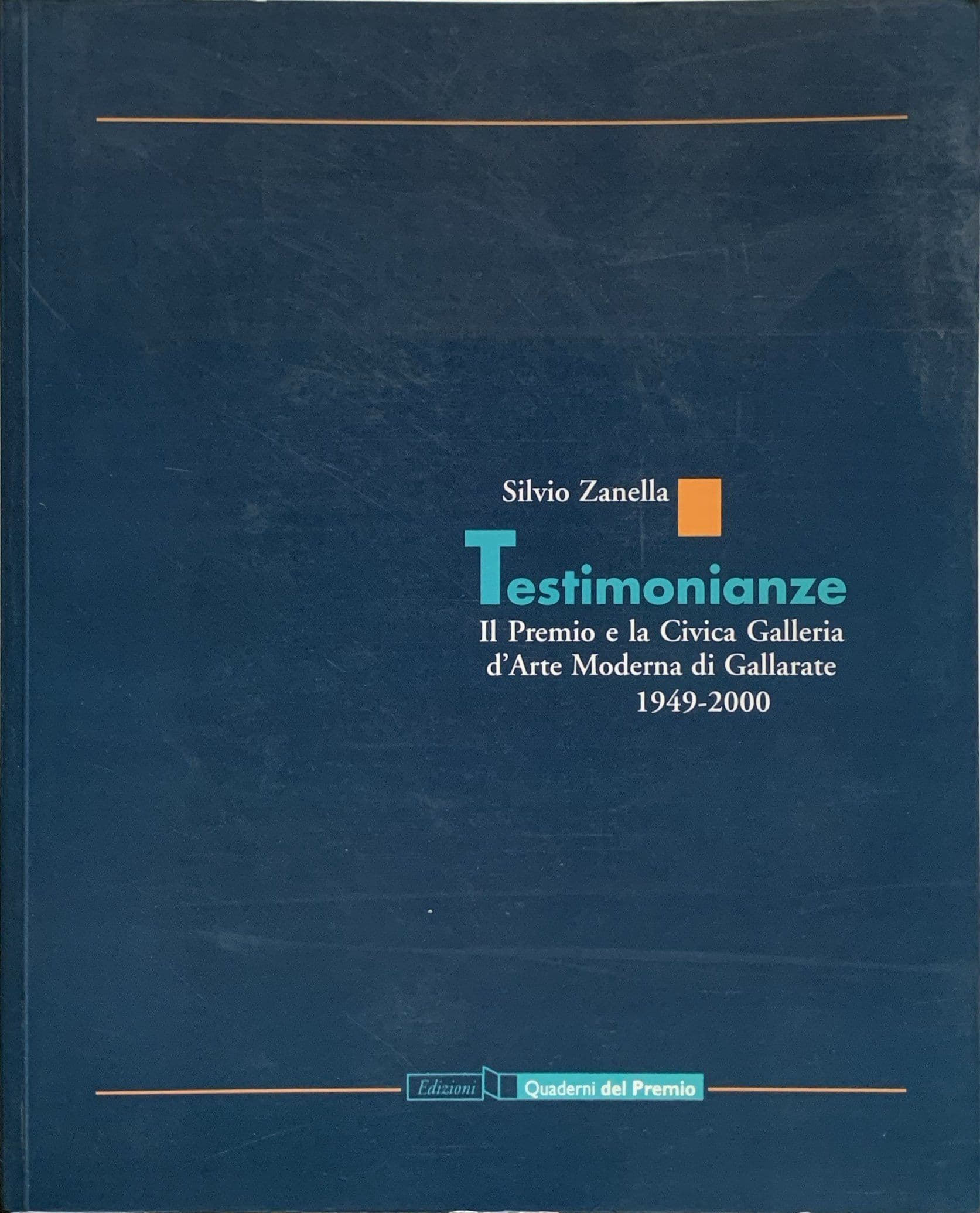 Testimonianze Il premio e la Civica Galleria d'Arte Moderna di Gallarate 1949-2000