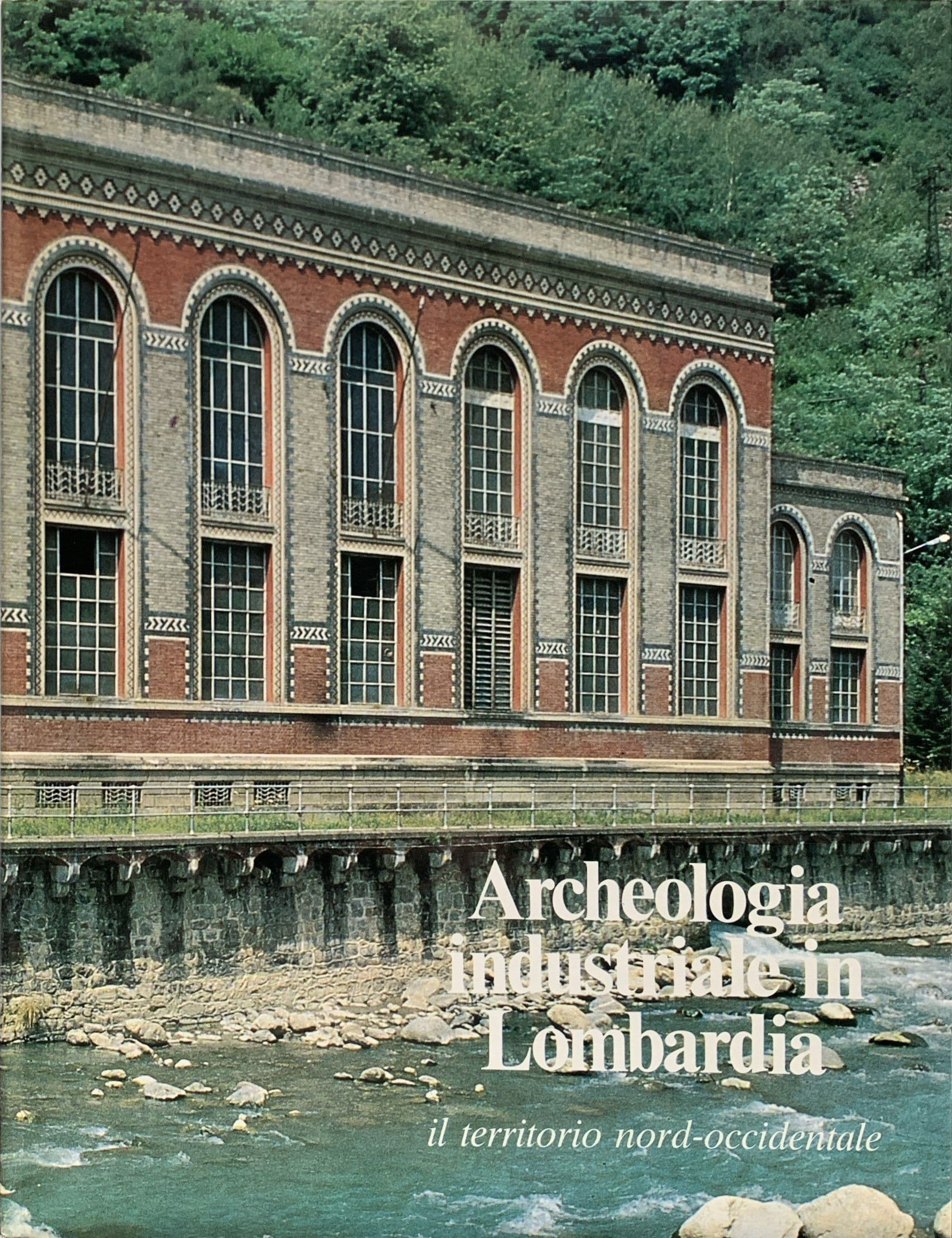 Archeologia industriale in Lombardia