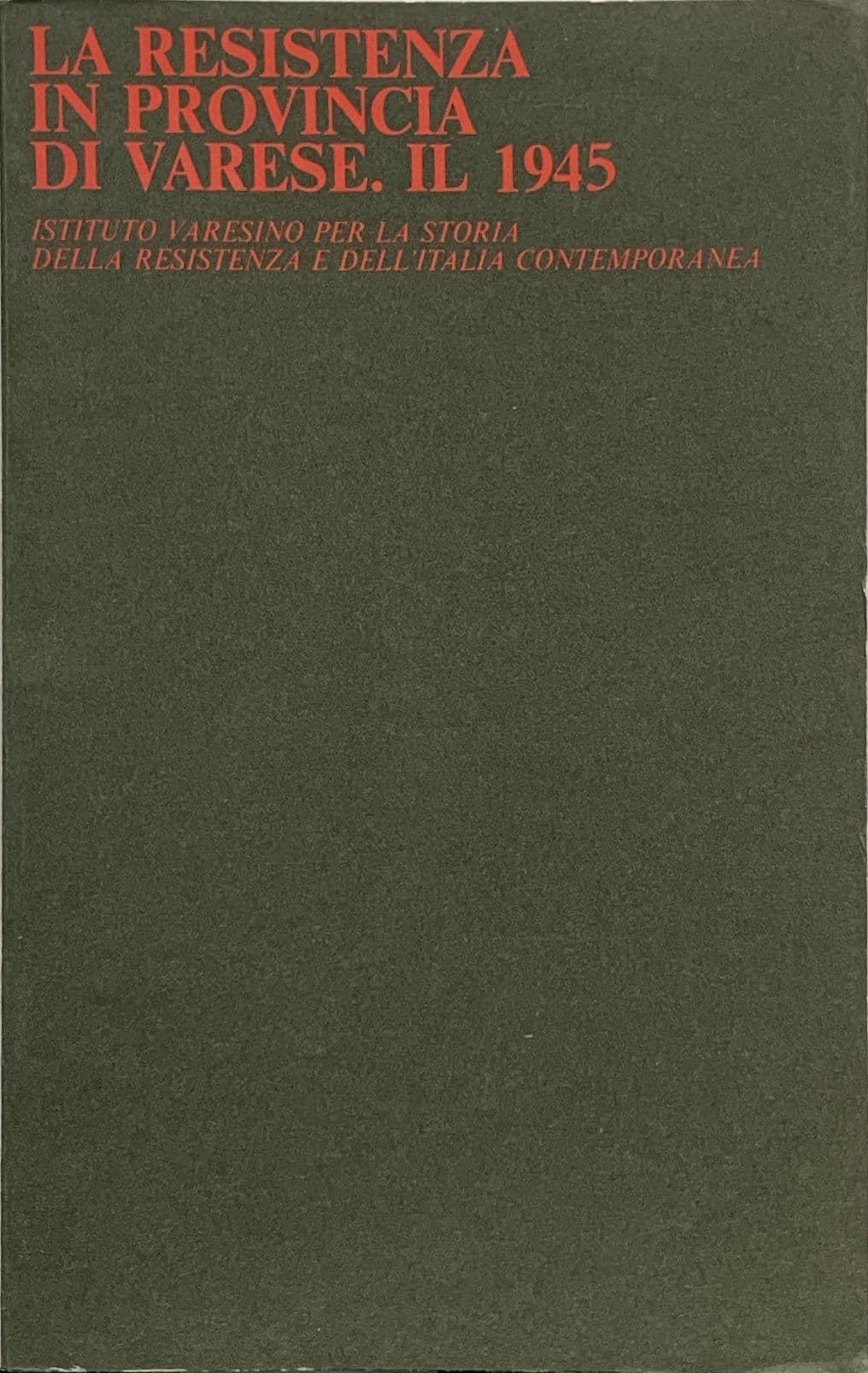 La Resistenza in provincia di Varese – Il 1945