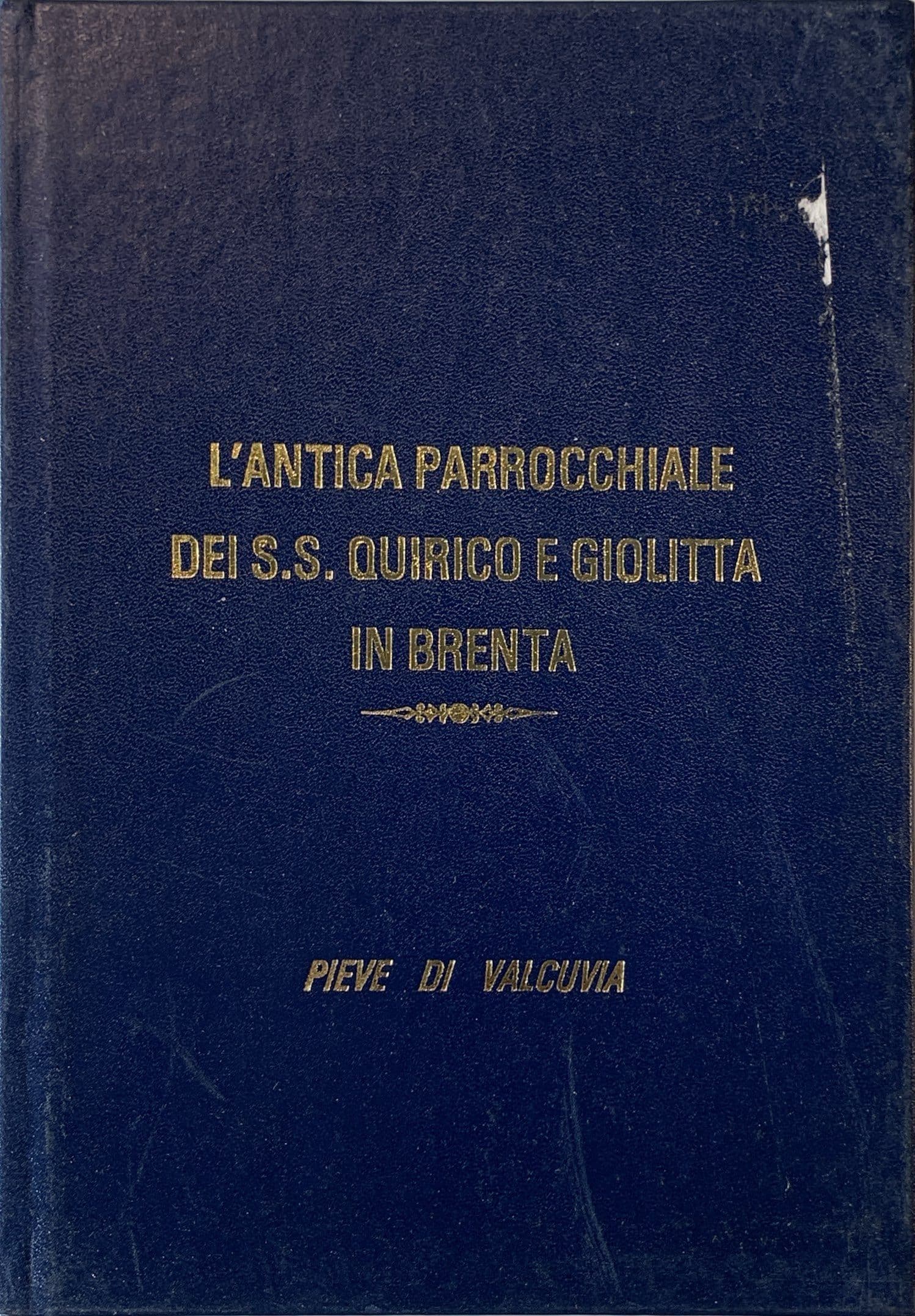 L'antica parrocchiale dei S.S. Quirico e Giolitta in Brenta