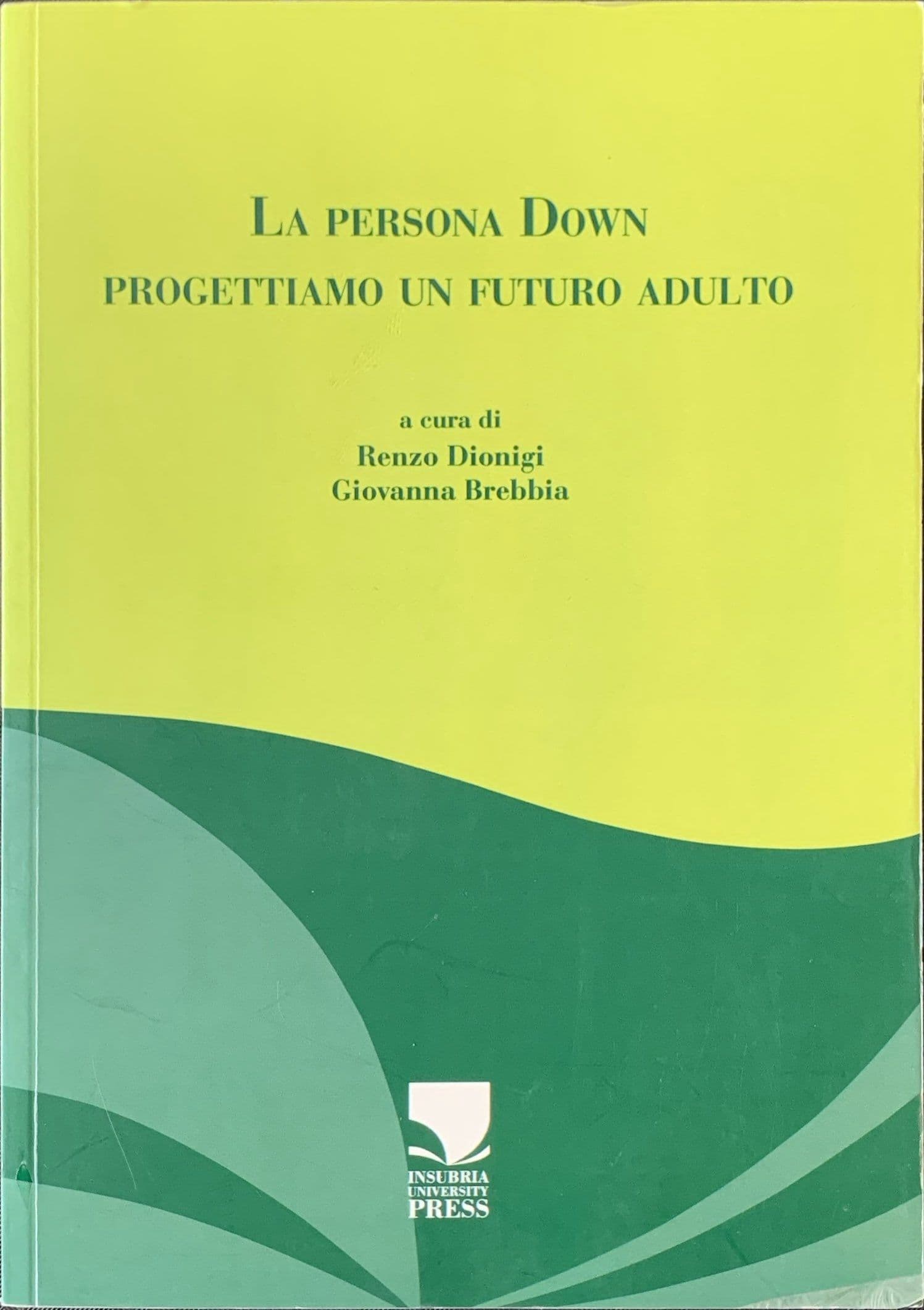 La persona Down Progettiamo un futuro adulto