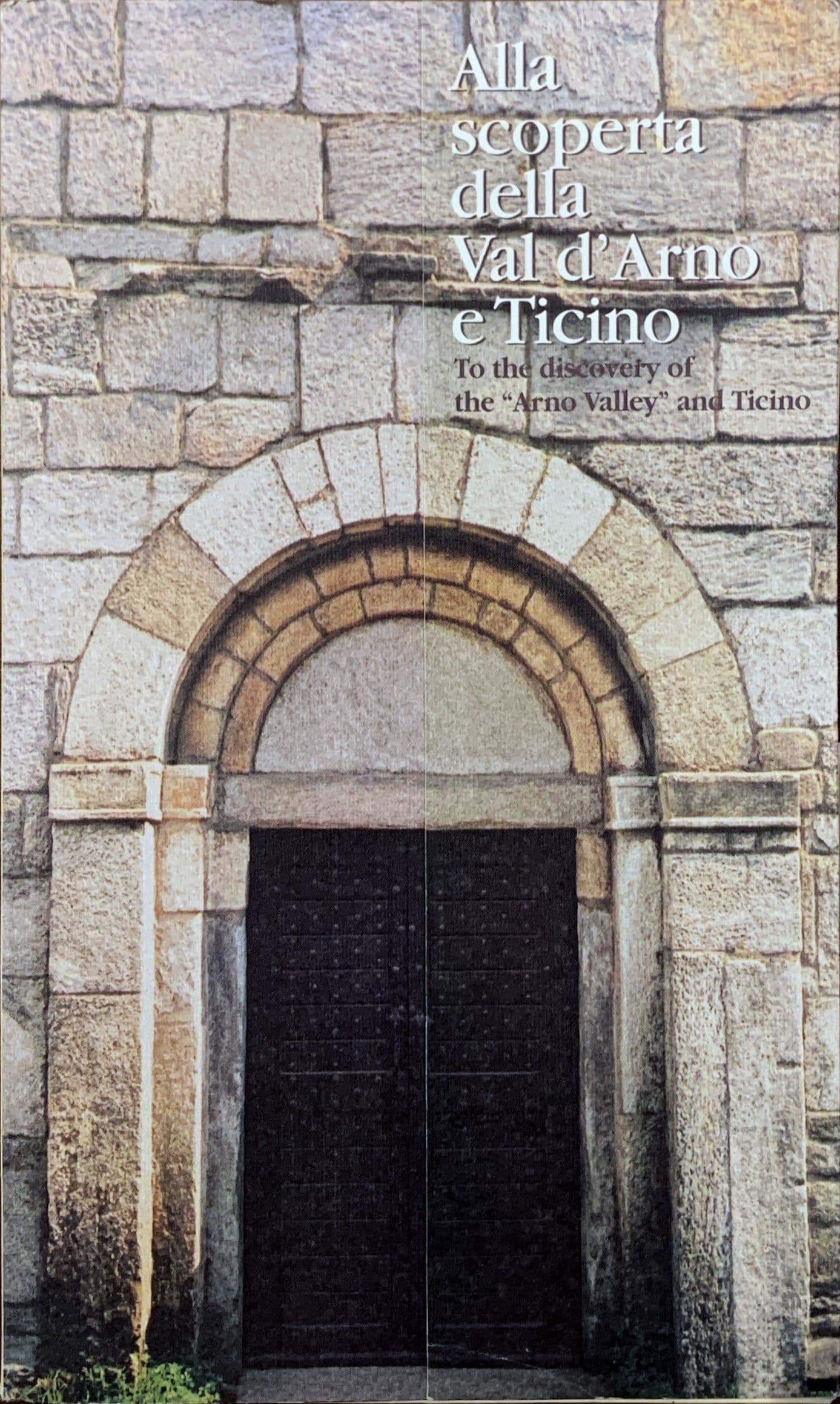 Alla scoperta della Val d'Arno e Ticino