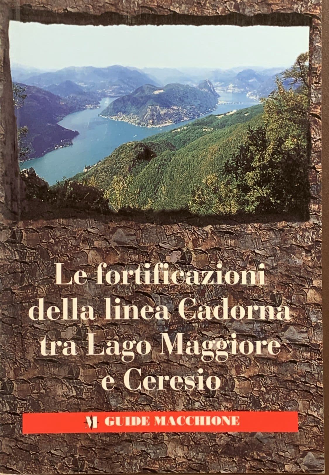 Le fortificazioni della linea Cadorna tra Lago Maggiore e Ceresio