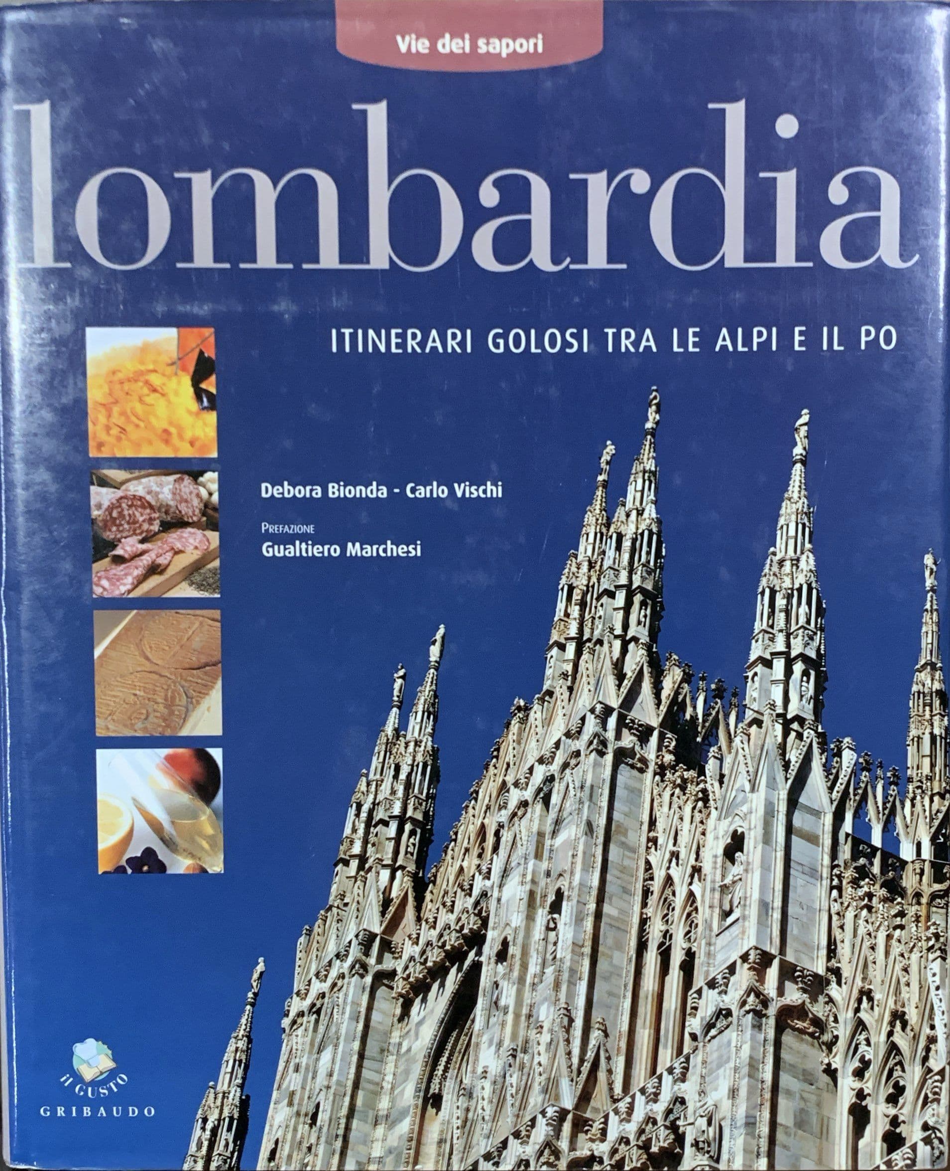 Lombardia Itinerari golosi tra le Alpi e il Po