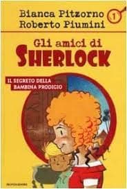 Il segreto della bambina prodigio (Gli amici di Sherlock 1)