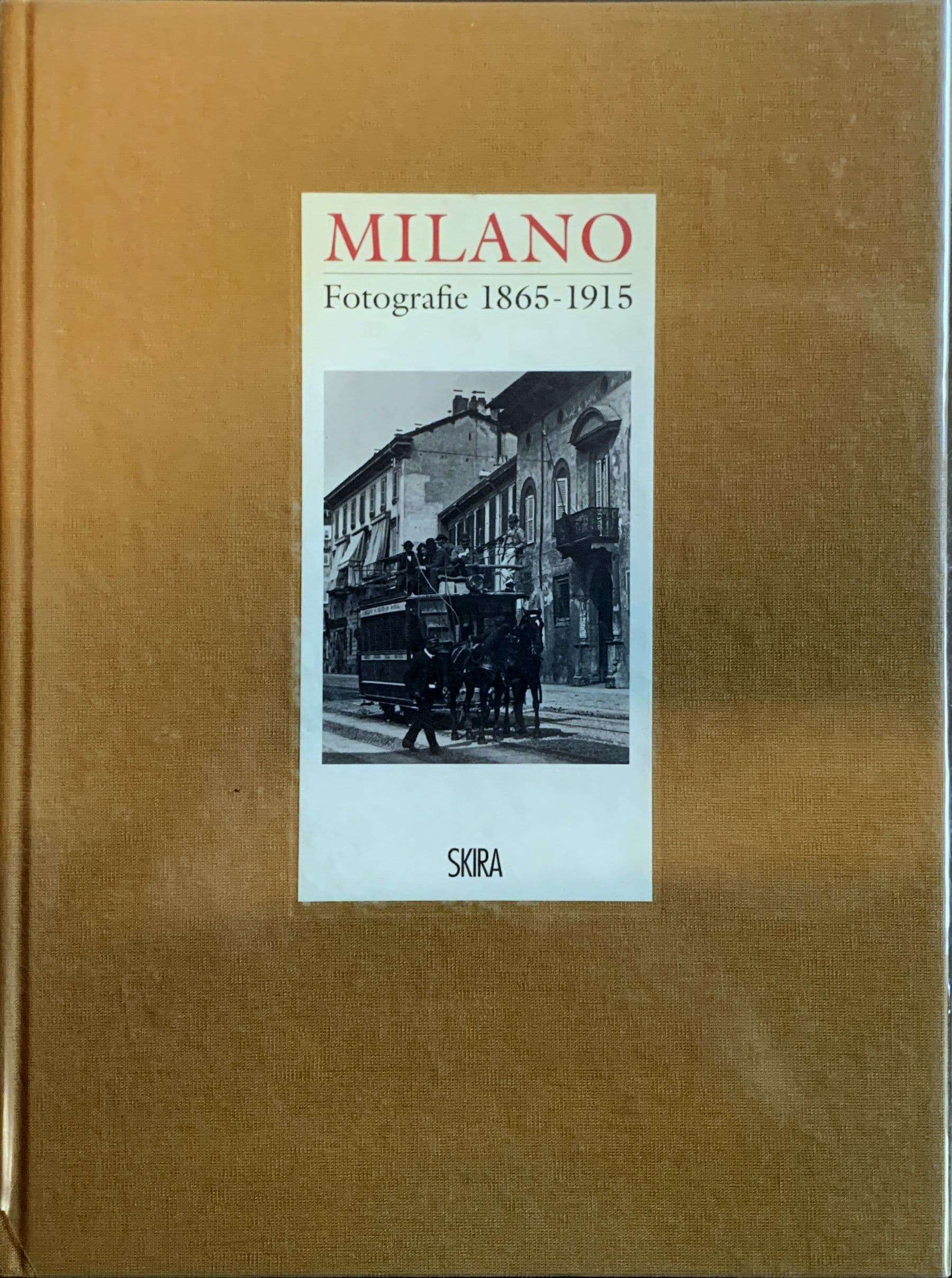 Milano Fotografie 1865-1915