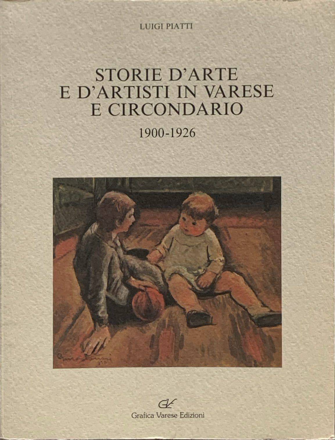 Storie d'arte e d'artisti in Varese e circondario 1900-1926