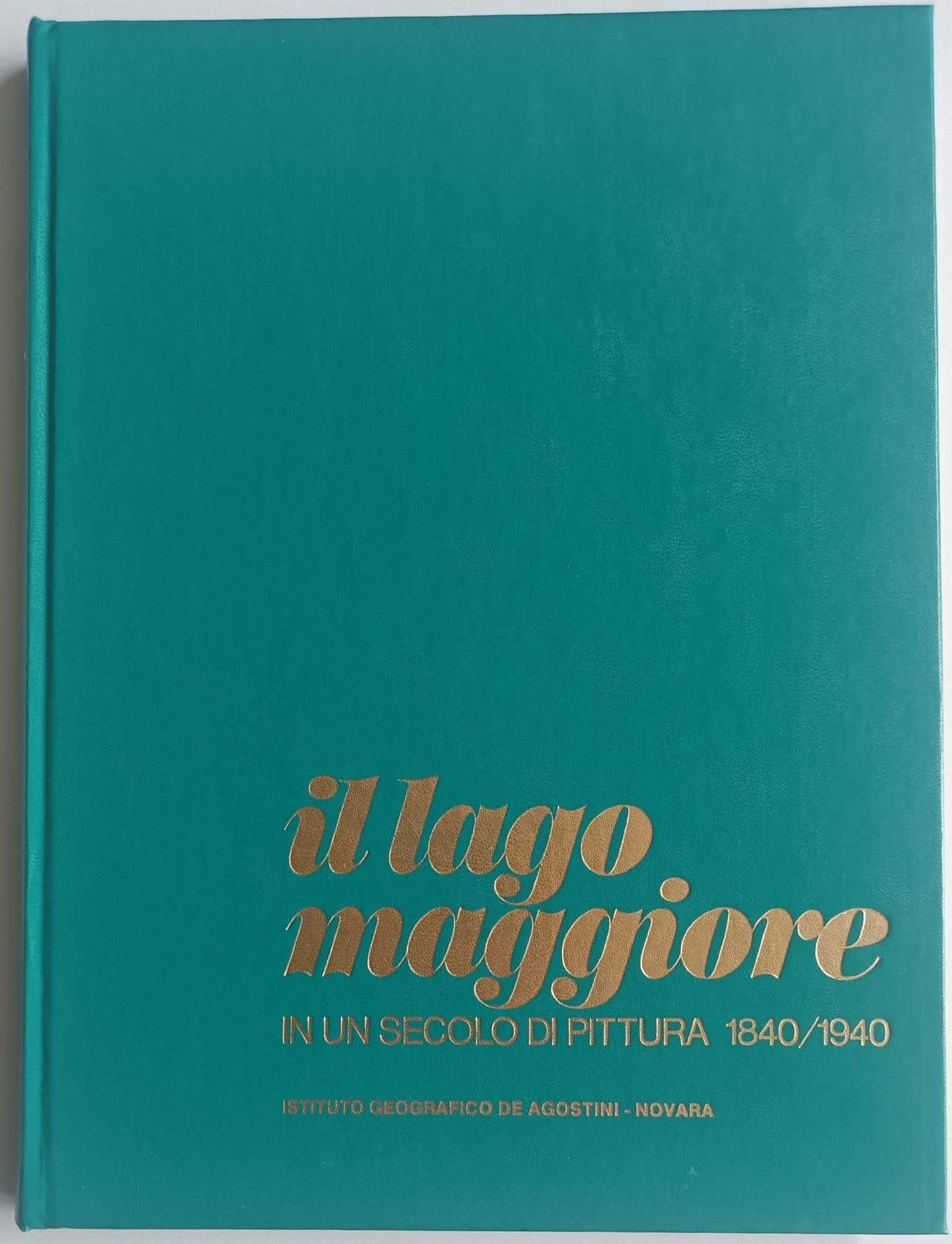 Il Lago Maggiore in un secolo di pittura 1840-1940