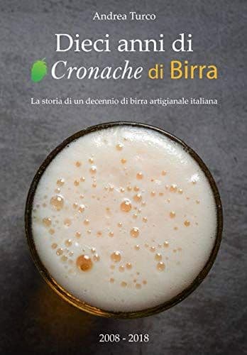 Dieci anni di Cronache di birra