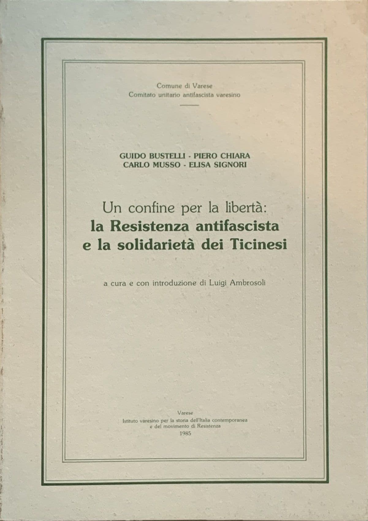 Un confine per la libertà: la Resistenza antifascista e la solidarietà dei Ticinesi