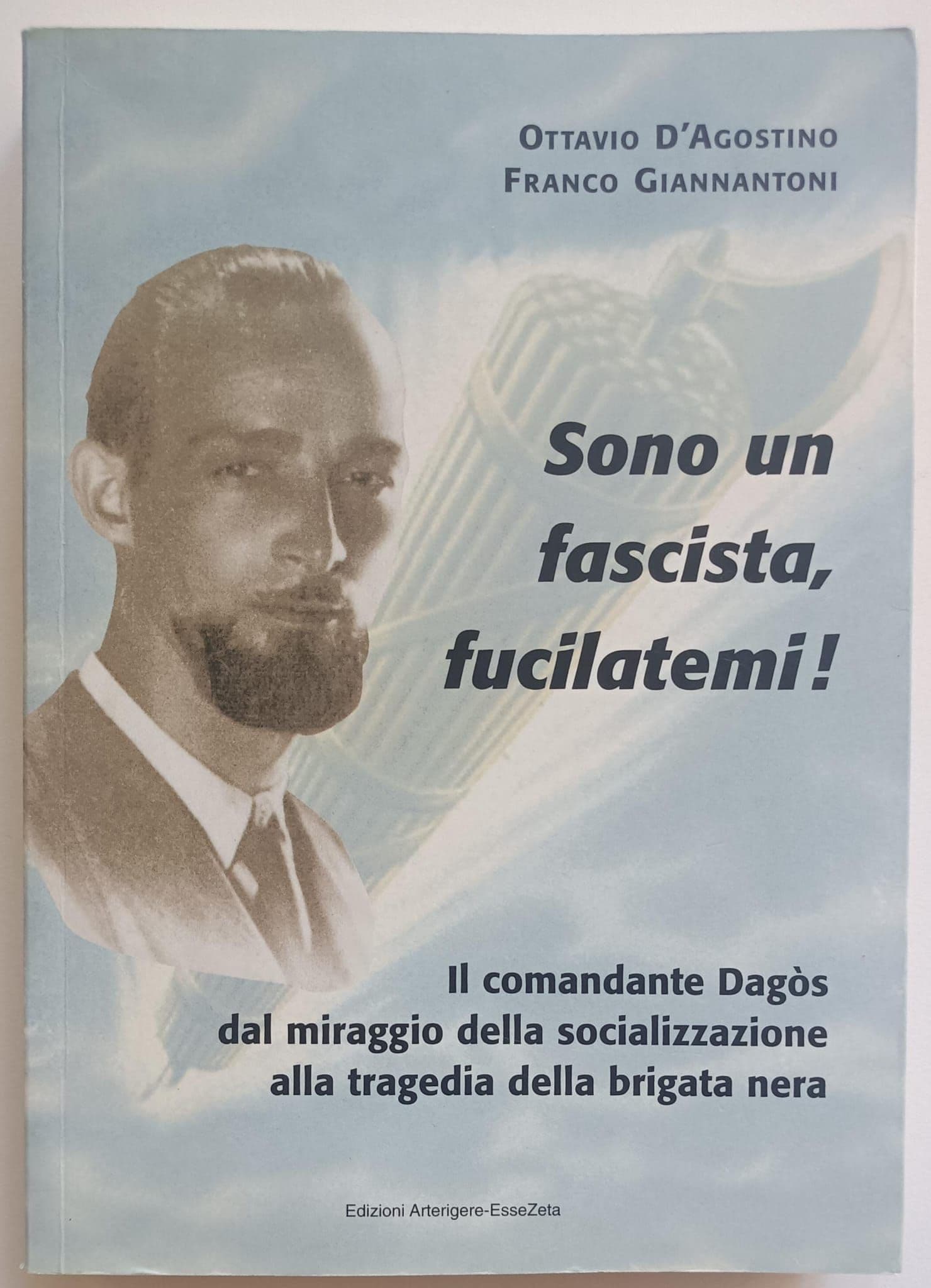 Sono un fascista, fucilatemi!